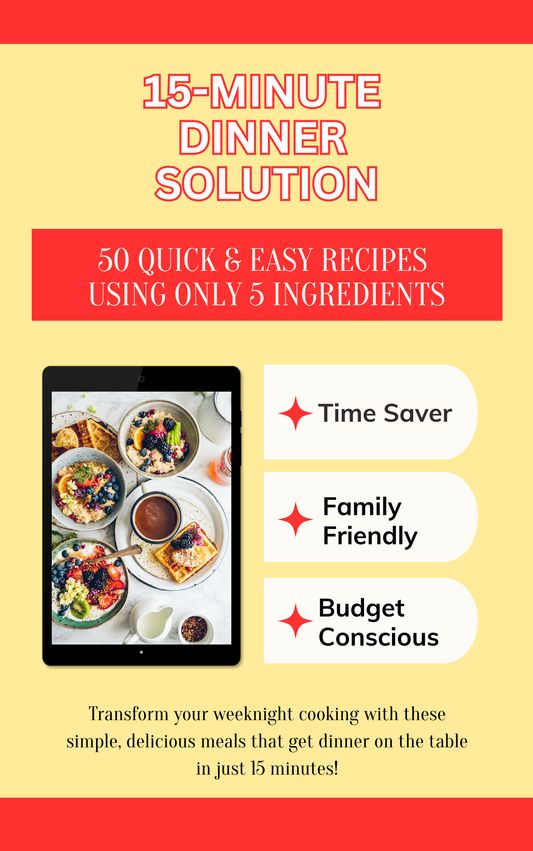15-Minute Dinner Solution: 50 Quick & Easy Recipes  Using Only 5 Ingredients